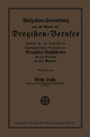 Aufgaben-Sammlung aus der Praxis des Drogisten-Berufes von Lasch,  Erich