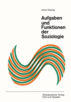 Aufgaben und Funktionen der Soziologie von Niezing,  Johan