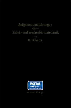 Aufgaben und Lösungen aus der Gleich- und Wechselstromtechnik von Vieweger,  Hugo