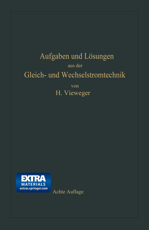 Aufgaben und Lösungen aus der Gleich- und Wechselstromtechnik von Vieweger,  Hugo