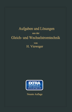 Aufgaben und Lösungen aus der Gleich- und Wechselstromtechnik von Vieweger,  Hugo, Vieweger,  Walter