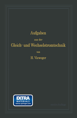 Aufgaben und Lösungen aus der Gleich- und Wechselstromtechnik von Vieweger,  Hugo