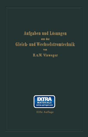 Aufgaben und Lösungen aus der Gleich- und Wechselstromtechnik von Vieweger,  Hugo, Vieweger,  Walter