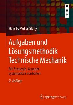 Aufgaben und Lösungsmethodik Technische Mechanik von Müller-Slany,  Hans H.