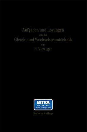 Aufgaben und Lösungen aus der Gleich- und Wechselstromtechnik von Vieweger,  Hugo