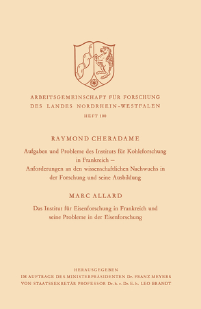 Aufgaben und Probleme des Instituts für Kohleforschung in Frankreich, Anforderungen an den wissenschaftlichen Nachwuchs in der Forschung und seine Ausbildung. Das Institut für Eisenforschung in Frankreich und seine Probleme in der Eisenforschung von Cheradame,  Raymond