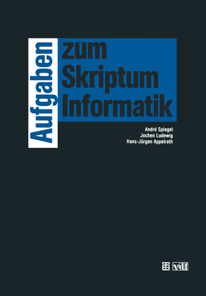 Aufgaben zum Skriptum Informatik von Ludewig,  Jochen