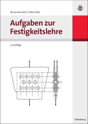 Aufgaben zur Festigkeitslehre von Assmann,  Bruno, Selke,  Peter