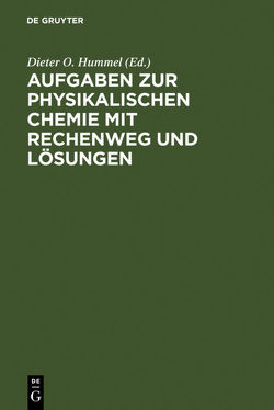 Aufgaben zur Physikalischen Chemie mit Rechenweg und Lösungen von Bestgen,  Jochen, Hummel,  Dieter O.