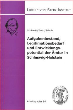 Aufgabenbestand, Legitimationsbedarf und Entwicklungspotential der Ämter in Schleswig-Holstein von Ernst,  Christian, Schliesky,  Utz, Schulz,  Sönke E.