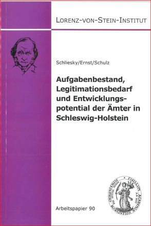 Aufgabenbestand, Legitimationsbedarf und Entwicklungspotential der Ämter in Schleswig-Holstein von Ernst,  Christian, Schliesky,  Utz, Schulz,  Sönke E.