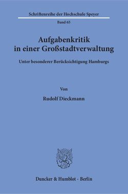 Aufgabenkritik in einer Großstadtverwaltung von Dieckmann,  Rudolf