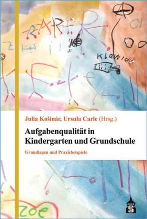 Aufgabenqualität in Kindergarten und Grundschule von Košinár,  Julia, Leineweber,  Sabine