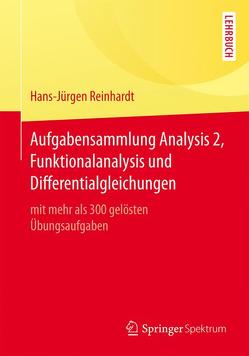 Aufgabensammlung Analysis 2, Funktionalanalysis und Differentialgleichungen von Reinhardt,  Hans-Jürgen