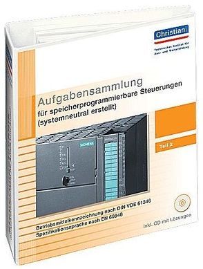 Aufgabensammlung für speicherprogrammierbare Steuerungen (systemneutral erstellt) Teil 2 von Boddin,  Dirk, Goldstein,  Ute