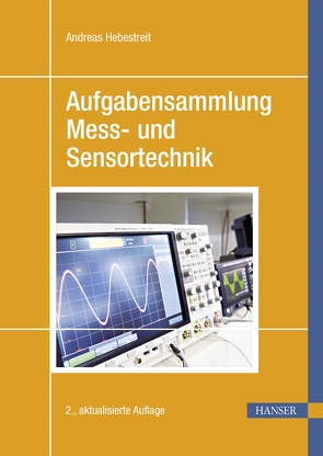 Aufgabensammlung Mess- und Sensortechnik von Hebestreit,  Andreas