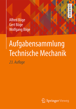 Aufgabensammlung Technische Mechanik von Böge,  Alfred, Böge,  Gert, Böge,  Wolfgang, Weißbach,  Wolfgang