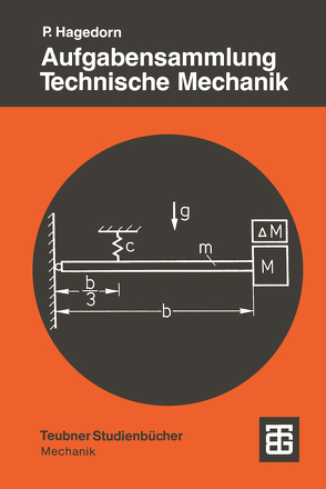 Aufgabensammlung Technische Mechanik von Hagedorn,  Peter, Kelkel,  Klaus, Neumann,  Ulrich, Sparschuh,  Stefan