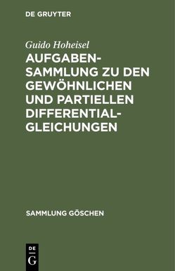 Aufgabensammlung zu den gewöhnlichen und partiellen Differentialgleichungen von Hoheisel,  Guido