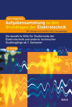 Aufgabensammlung zu den Grundlagen der Elektrotechnik von Hagmann,  Gert