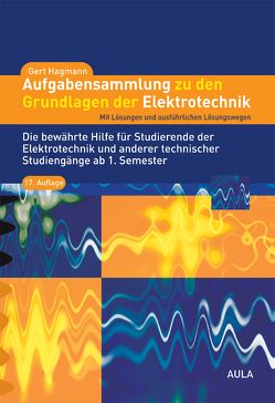 Aufgabensammlung zu den Grundlagen der Elektrotechnik von Hagmann,  Gert