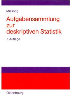 Aufgabensammlung zur deskriptiven Statistik von Missong,  Martin