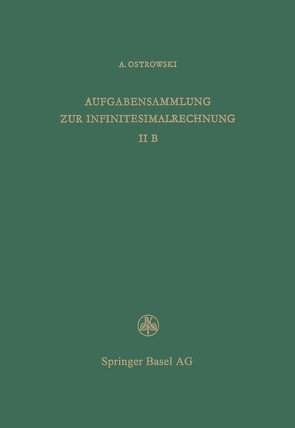 Aufgabensammlung zur Infinitesimalrechnung von Ostrowski,  A.