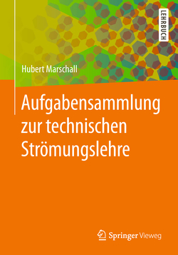 Aufgabensammlung zur technischen Strömungslehre von Marschall,  Hubert