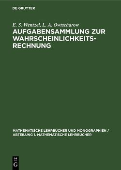 Aufgabensammlung zur Wahrscheinlichkeitsrechnung von Owtscharow,  L. A., Wentzel,  E. S.