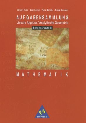 Aufgabensammlung Mathematik von Buck,  Norbert, Gailun,  Axel, Mendler,  Viola, Semmler,  Frank