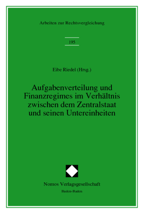 Aufgabenverteilung und Finanzregimes im Verhältnis zwischen dem Zentralstaat und seinen Untereinheiten von Riedel,  Eibe