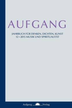 AUFGANG von Beck,  H., Dischner,  G., Gerber,  G., Hamel,  P.M., Kareda,  S., Kirchhoff,  J., Nikeprelevic,  N., Ogger,  Th., Poos,  H., Sánchez de Murillo (Herausgeber),  José, Schultz,  W.A.