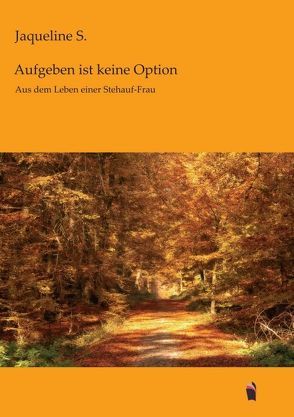 Aufgeben ist keine Option von S.,  Jaqueline