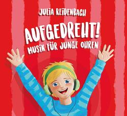 Aufgedreht von Reidenbach,  Julia