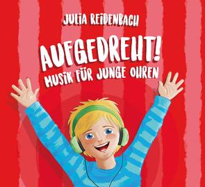 Aufgedreht von Reidenbach,  Julia