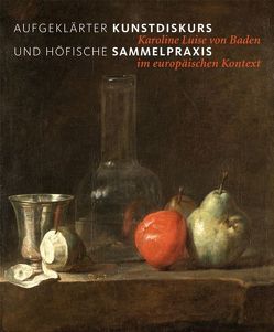 Aufgeklärter Kunstdiskurs und höfische Sammelpraxis von Frank,  Christoph, Jacob-Friesen,  Holger, Müller-Tamm,  Pia, Zimmermann,  Wolfgang