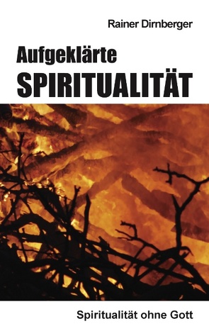 Aufgeklärte Spiritualität von Dirnberger,  Rainer