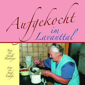 Aufgekocht im Lavanttal von Deinsberger,  Gerald