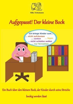 Aufgepasst! Der kleine Bock von Schumann,  Silke