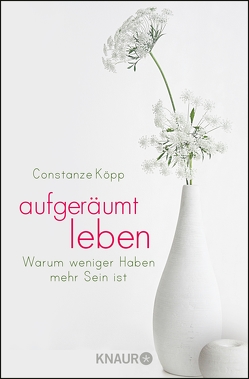 Aufgeräumt leben von Köpp,  Constanze