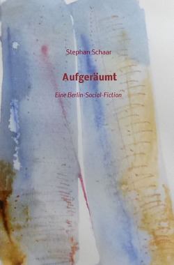 Aufgeräumt von Schaar,  Stephan