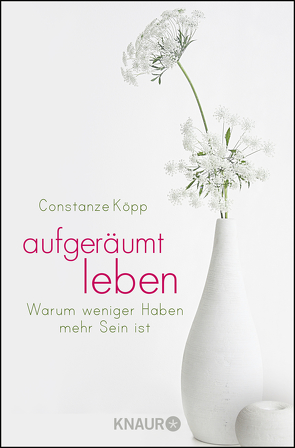 Aufgeräumt leben von Köpp,  Constanze