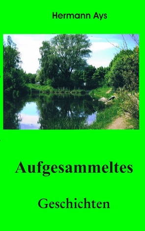 Aufgesammeltes von Ays,  Hermann