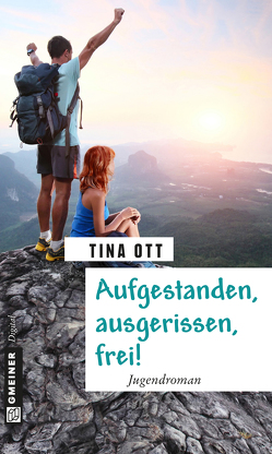 Aufgestanden, ausgerissen, frei! von Ott,  Tina