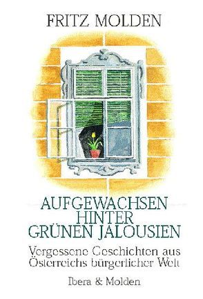 Aufgewachsen hinter grünen Jalousien von Molden,  Fritz