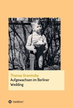 Aufgewachsen im Berliner Wedding von Graminsky,  Thomas