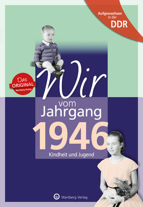 Aufgewachsen in der DDR – Wir vom Jahrgang 1946 – Kindheit und Jugend von Köhler,  Kathleen, Laue,  Falk