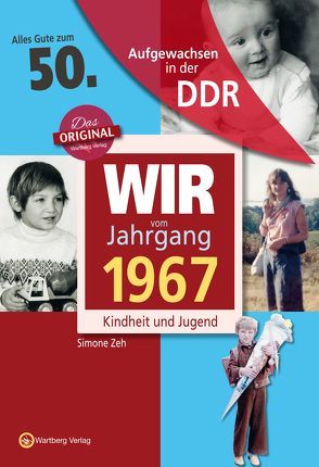 Aufgewachsen in der DDR – Wir vom Jahrgang 1967 – Kindheit und Jugend von Zeh,  Simone