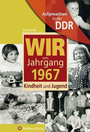 Aufgewachsen in der DDR – Wir vom Jahrgang 1967 – Kindheit und Jugend von Zeh,  Simone