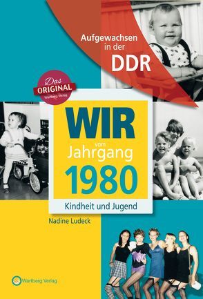 Aufgewachsen in der DDR – Wir vom Jahrgang 1980 – Kindheit und Jugend von Ludeck,  Nadine